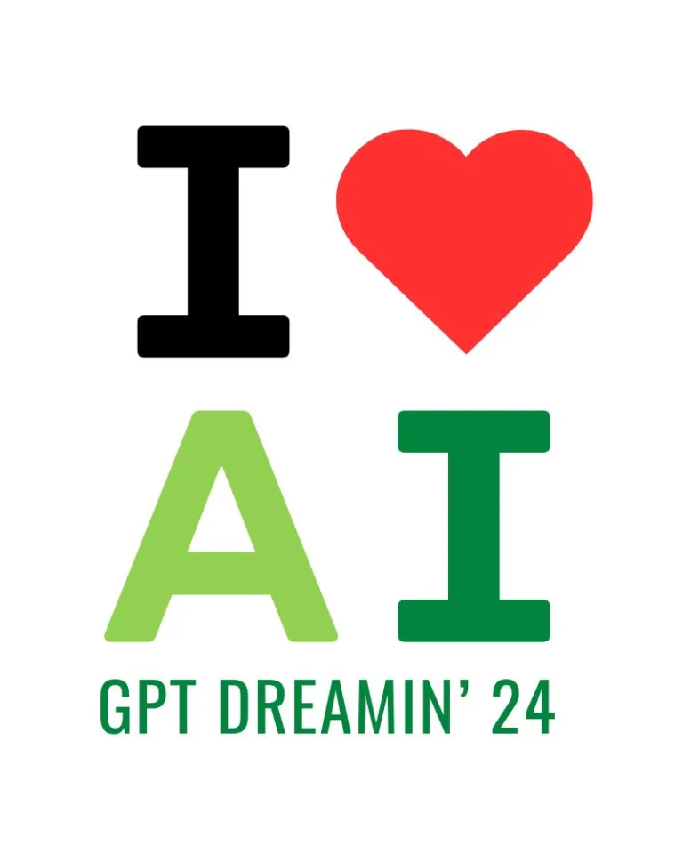 I love AI GPT Dreamin 2024